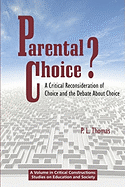 Parental Choice?: A Critical Reconsideration of Choice and the Debate about Choice (PB)