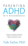 Parenting ADHD with Wisdom & Grace