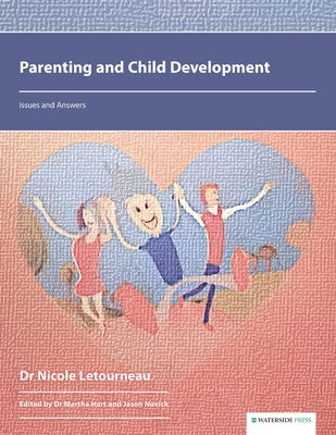 Parenting and Child Development: Issues and Answers - Letourneau, Dr Nicole, and Hart, Dr Martha (Editor), and Novick, Jason (Editor)