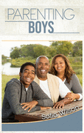 Parenting Boys: The Ultimate Guide to Concious and Playful Parenting. How to be good parents for the modern teen in the era of technology: including some Inspiring Scripts