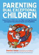 Parenting Dual Exceptional Children: Supporting a Child Who Has High Learning Potential and Special Educational Needs and Disabilities