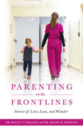 Parenting on the Frontlines: Stories of Love, Loss, and Wonder