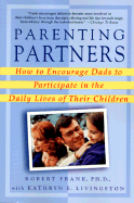 Parenting Partners: How to Encourage Dads to Participate in the Daily Lives of Their Children
