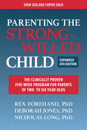 Parenting the Strong-Willed Child, Expanded Fourth Edition: The Clinically Proven Five-Week Program for Parents of Two- To Six-Year-Olds