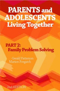 Parents and Adolescents Living Together, PT.2: Family Problem Solving
