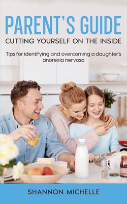 Parent's Guide: Cutting Yourself on the Inside - Michelle, Shannon