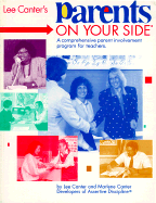 Parents on Your Side: A Comprehensive Parent-Involvement Program for Teachers - Canter, Lee
