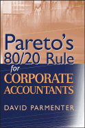 Pareto's 80/20 Rule for Corporate Accountants - Parmenter, David