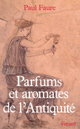 Parfums et aromates dans l'Antiquit