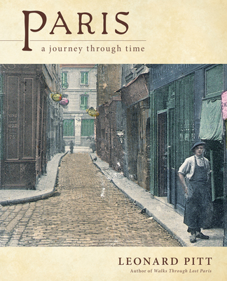 Paris: A Journey Through Time - Pitt, Leonard