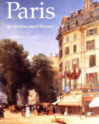 Paris: An Architectural History - Sutcliffe, Anthony, Professor