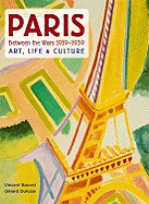 Paris Between the Wars 1919-1939: Art, Life & Culture