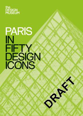 Paris in Fifty Design Icons - Design Museum Enterprise Limited, and Fitoussi, Brigitte, and Fortes, Imogen