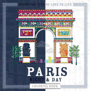 Paris Night & Day Coloring Book: Timeless Landmarks to Bring to Life