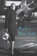 Paris to New York: The Transatlantic Fashion Industry in the Twentieth Century