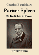 Pariser Spleen: 22 Gedichte in Prosa