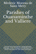 Parishes of Ouanaminthe and Valliere: Excerpt from Description Topographique, Physique, Civile, Politique Et Historique de la Partie Francaise de l'Isle Saint-Domingue.