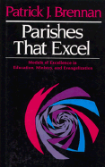 Parishes That Excel: Models of Excellence in Ministry, Education, & Evangelization