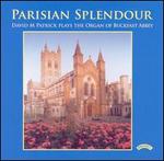Parisian Splendour - David M. Patrick (organ)