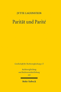 Paritt und Parit: Eine rechtsvergleichende Untersuchung zu parittischem Wahlrecht in Deutschland und Frankreich