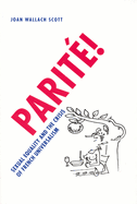 Parite!: Sexual Equality and the Crisis of French Universalism