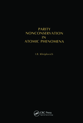 Parity Nonconservation in Atomic Phenomena - Khriplovich, I B