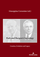 Park and Burgess's Sociology: Creation, Evolution and Legacy