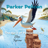 Parker Pelican: The Hero of Pelican Island