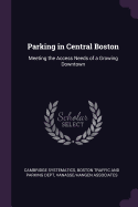 Parking in Central Boston: Meeting the Access Needs of a Growing Downtown