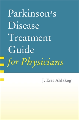 Parkinsons Disease Treat Guide Physic C - Ahlskog MD Phd, J Eric