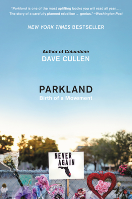 Parkland: Birth of a Movement - Cullen, Dave