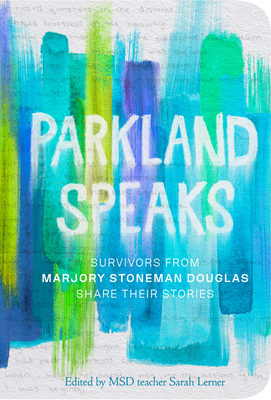 Parkland Speaks: Voices Beyond the Headlines - Students, Stoneman Douglas