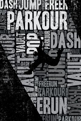 Parkour Journal: Cool Blank Lined Parkour Lovers Notebook for Traceur and Coach - Notebooks, Elegant