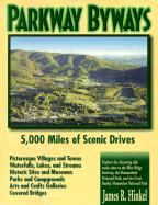 Parkway Byways: Explore the Charming Countryside Close to the Blue Ridge Parkway, the Shenandoah National Park, the Great Smoky Mountain National Park - Hinkel, James R