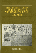 Parliament and Politics in Late Medieval England: Volume III