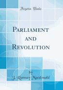 Parliament and Revolution (Classic Reprint)