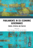 Parliaments in EU Economic Governance: Powers, Potential and Practice