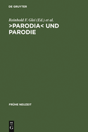 >Parodia: Aspekte Intertextuellen Schreibens in Der Lateinischen Literatur Der Fr?hen Neuzeit