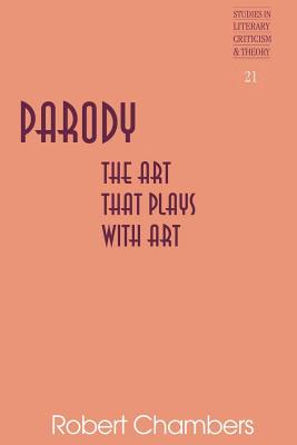 Parody: The Art That Plays with Art - Rudnick, Hans H (Editor), and Chambers, Robert