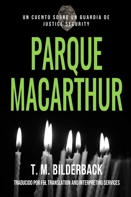 Parque MacArthur - Un Cuento Sobre Un Guardia de Justice Security - Services, F And L Translation and Int (Translated by), and Bilderback, T M