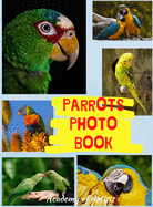 Parrots Photo Book: Best Selection of 45 Parrot Photos by Manhattan's TOP Photo Artists