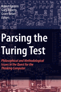 Parsing the Turing Test: Philosophical and Methodological Issues in the Quest for the Thinking Computer
