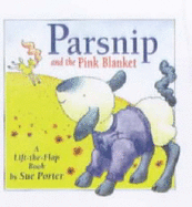Parsnip & The Pink Blanket - Porter, Sue