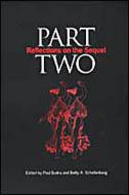 Part 2 Defining the Sequel - Budra, Paul (Editor), and Schellenberg, Elizabeth (Editor), and Schellenberg, Betty A, Professor (Editor)