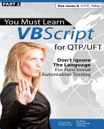 (Part 2) You Must Learn VBScript for QTP/UFT: Don't Ignore The Language For Functional Automation Testing (Black & White Edition)