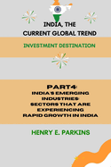 Part 4: India's Emerging Industries: Sectors That Are Experiencing Rapid Growth in India