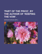'Part of the Price', by the Author of 'Keeping the Vow'.