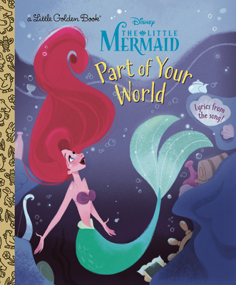 Part of Your World (Disney Princess) - Ashman, Howard, and Menken, Alan