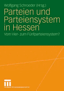 Parteien Und Parteiensystem in Hessen: Vom Vier- Zum Funfparteiensystem?