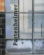 Partenheimer: Architecture-Sculpture - Partenheimer, Jurgen, and Fernandez-Cid, Miguel (Contributions by), and Kaiser, Franz (Text by)